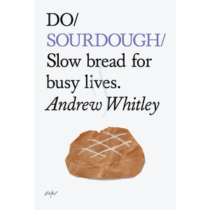 Do Sourdough - Andrew Whitley - Arnolfini Bookshop