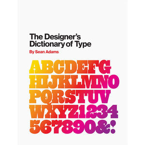 The Designer's Dictionary of Type - Sean Adams - Arnolfini Bookshop