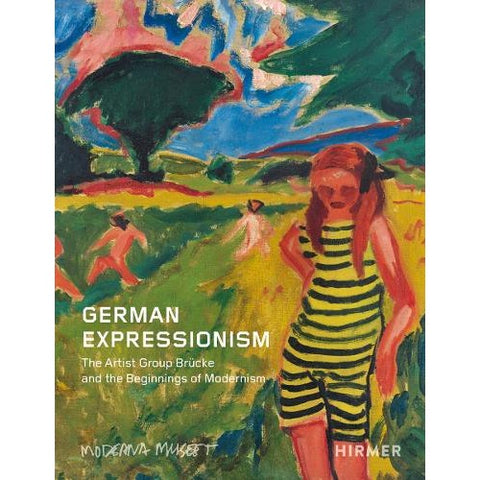 German Expressionism: The Artist Group Brücke and the Dawning of Modernism