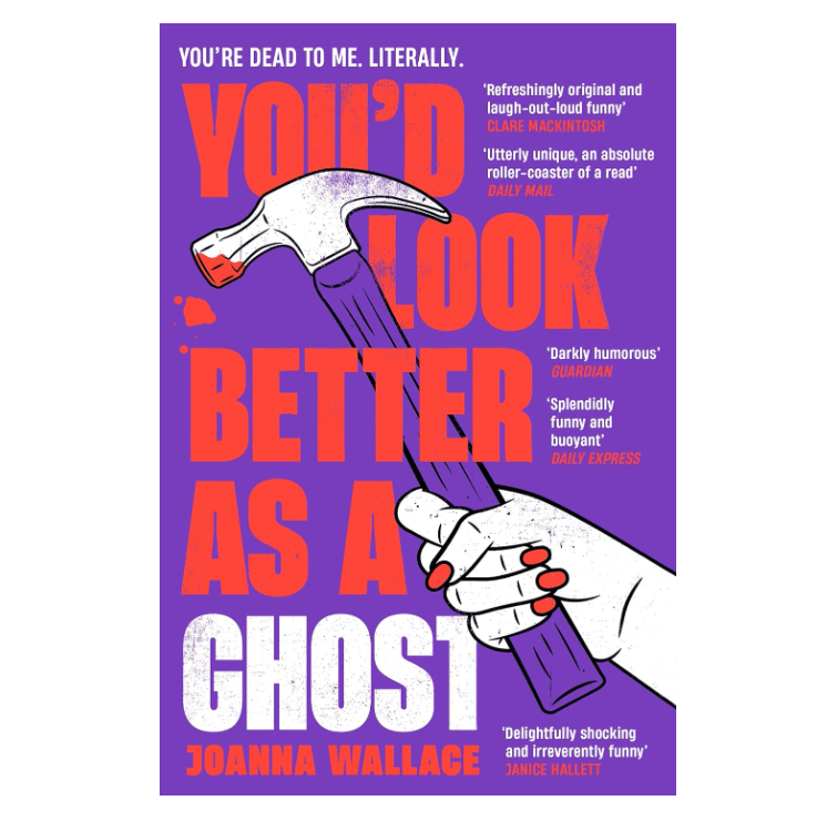 You’d Look Better as a Ghost - Joanna Wallace