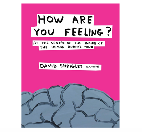 How Are You Feeling? - David Shrigley