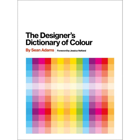 The Designer's Dictionary of Colour - Sean Adams