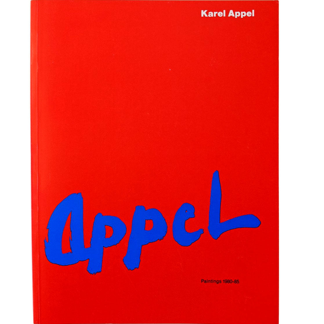 Karel Appel: Paintings 1980 - 1985 - Arnolfini Bookshop