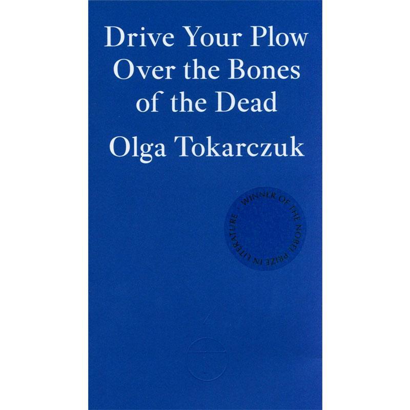 Drive Your Plough Over the Bones of the Dead - Olga Tokarczuk - Arnolfini Bookshop