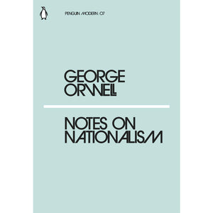 Notes on Nationalism - George Orwell-Arnolfini Bookshop