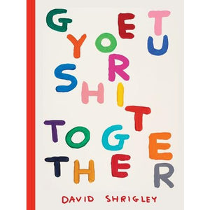 Get Your Shit Together - David Shrigley (Signed by the Author)