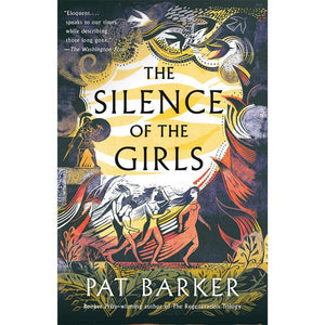 The Silence of the Girls - Pat Barker - Arnolfini Bookshop