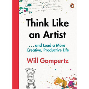 Think Like an Artist - Will Gompertz - Arnolfini Bookshop
