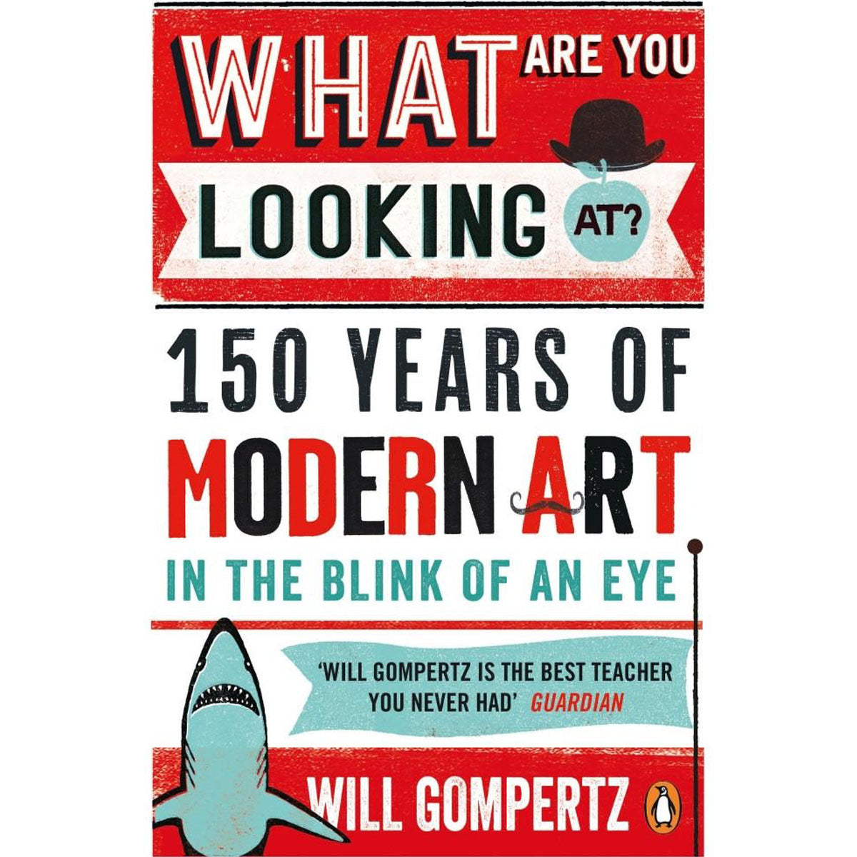 What Are You Looking At? - Will Gompertz - Arnolfini Bookshop